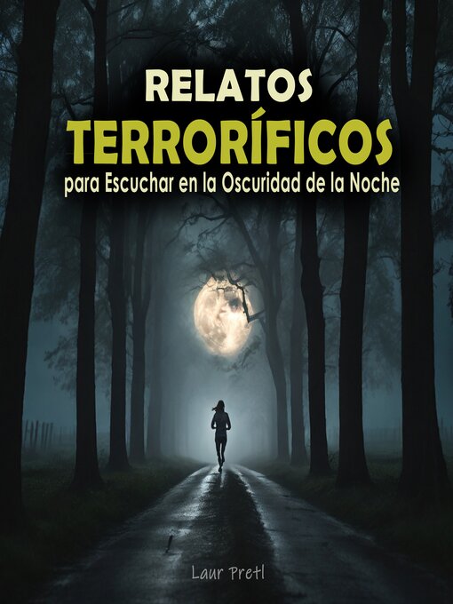 Title details for Relatos Terroríficos para Escuchar en la Oscuridad de la Noche by Laur Pretl - Available